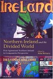 Northern Ireland and the Divided World : The Northern Ireland Conflict and the Good Friday Agreement in Comparative Perspective [Click for larger image]