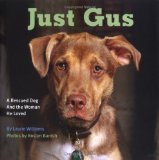 Just Gus : A Rescued Dog And the Woman He Loved [Click for larger image]