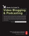 Hands-on Guide to Video Blogging And Podcasting cover