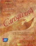Caregiving : A Step-by-step Resource for Caring for the Person With Cancer at Home [Click for larger image]
