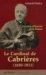 Le Cardinal De Cabrieres, (1830-1921) : Un Siecle D'histoire De La France cover