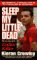 Sleep My Little Dead : The True Story of the Zodiac Killer cover