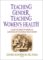 Teaching Gender, Teaching Women's Health : Case Studies in Medical and Health Science Education cover