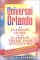 Universal Orlando : The Ultimate Guide to the Ultimate Theme Park Adventure cover