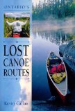 Ontario's Lost Canoe Routes [Click for larger image]
