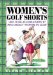Women's Golf Shorts : 1,001 Hole-In-1-Liners by and About Women in Golf cover