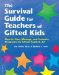 The Survival Guide for Teachers of Gifted Kids : How to Plan, Manage, and Evaluate Programs for Gifted Youth K-12 cover
