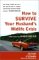 How to Survive Your Husband's Midlife Crisis : Strategies and Stories from the Midlife Wives Club cover