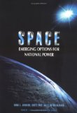 Space : Emerging Options for National Power [Click for larger image]