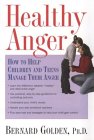 Healthy Anger : How to Help Children and Teens Manage Their Anger [Click for larger image]