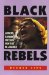 Black Rebels : African-Caribbean Freedom Fighters in Jamaica cover