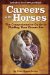 Careers With Horses : The Comprehensive Guide to Finding Your Dream Job cover
