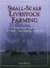 Small-Scale Livestock Farming : A Grass-Based Approach for Health, Sustainability, and Profit cover