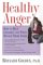 Healthy Anger : How to Help Children and Teens Manage Their Anger cover
