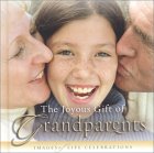 The Joyous Gift of Grandparents : Images of Life Celebrations [Click for larger image]