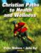  Christian Paths to Health and Wellness