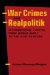 War Crimes and Realpolitik : International Justice from World War I to the 21st Century cover