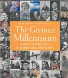 The German Millennium : 1,000 Remarkable Years of Incident and Achievement [Click for larger image]