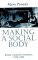 Making a Social Body : British Cultural Formation, 1830-1864 cover