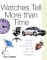 Watches Tell More Than Time : Product Design, Information, and the Quest for Elegance cover