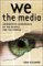  We, The Media: Grassroots Journalism by the People, for the People