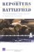 Reporters On The Battlefield : The Embedded Press System In Historical Context cover