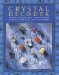Crystal Decoder : Harness a Million Years of Earth Energy to Reveal Your Lives, Loves, and Destiny cover