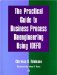 The Practical Guide to Business Process Reengineering Using Idefo cover