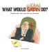 What Would Satan Do? : Cartoons About Right, Wrong, And Very, Very Wrong cover