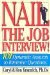 Nail the Job Interview 101 Dynamite Answers to Interview Questions : Sell Your Strength! cover