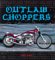  Outlaw Choppers