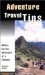 Adventure Travel Tips : Advice for the Adventure of a Lifetime cover