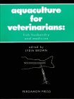 Aquaculture for Veterinarians : Fish Husbandry and Medicine [Click for larger image]