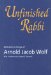 Unfinished Rabbi : Selected Writings of Arnold Jacob Wolf cover