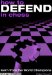 How to Defend in Chess : Learn from the World Champions cover