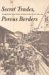 Secret Trades, Porous Borders : Smuggling And States Along The Southeast Asian Frontier, 1865-1915 cover