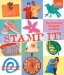 Stamp It! : 50 Amazing Projects to Make cover