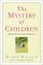 The Mystery of Children : What Our Kids Teach Us About Childlike Faith cover