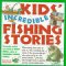 Kids' Incredible Fishing Stories cover