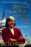 24 Years of House Work and the Place Is Still a Mess : My Life in Politics [Click for larger image]
