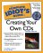 The Complete Idiot's Gude to Creating Your Own Cds
