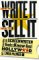  How to Write It, How to Sell It: Everything a Screenwriter Needs to Know About Hollywood