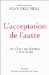 L'acceptation De L'autre : De L'edit De Nantes a Nos Jours cover
