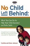 No Child Left Behind : What You Can Do To Help Your Child Succeed On State Tests [Click for larger image]