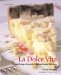 La Dolce Vita : Sweet Things from the Italian Home Kitchen cover