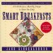 Smart Breakfasts : 101 Delicious, Healthy Ways to Start the Day cover
