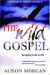 The Wild Gospel : Bringing Truth to Life cover