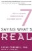 Saying What's Real : Seven Keys To Authentic Communication And Relationship Success cover