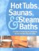 Hot Tubs, Saunas & Steam Baths : A Guide To Planning And Designing Your Home Health Spa cover