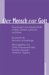 Der Mensch Vor Gott : Forschungen Zum Menschenbild in Bibel, Antikem Judentum Und Koran  Festschrift Fur Hermann Lichtenberger Zum 60. Geburtstag cover